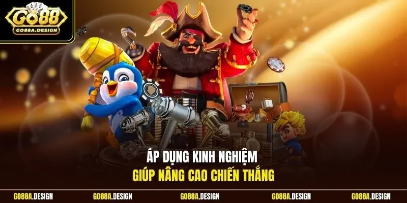 ap-dung-kinh-nghiem-giup-nang-cao-chien-thang