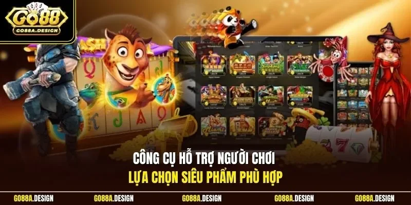 cong-cu-ho-tro-nguoi-choi-lua-chon-sieu-pham-phu-hop
