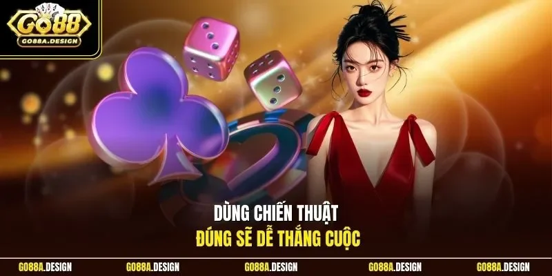 dung-chien-thuat-dung-se-de-thang-cuoc