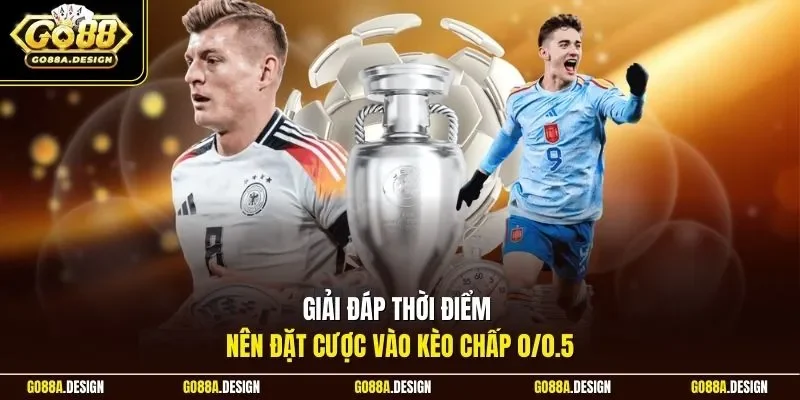 giai-dap-thoi-diem-nen-dat-cuoc-vao-keo-chap-005