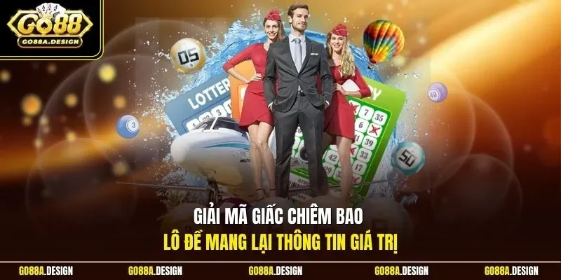 giai-ma-giac-chiem-bao-lo-de-mang-lai-thong-tin-gia-tri