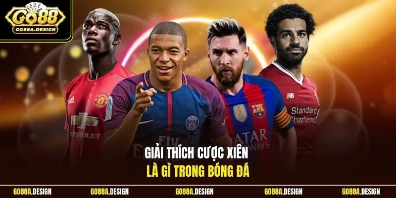 giai-thich-cuoc-xien-la-gi-trong-bong-da