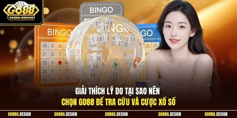 giai-thich-ly-do-tai-sao-nen-chon-go88-de-tra-cuu-va-cuoc-xo-so