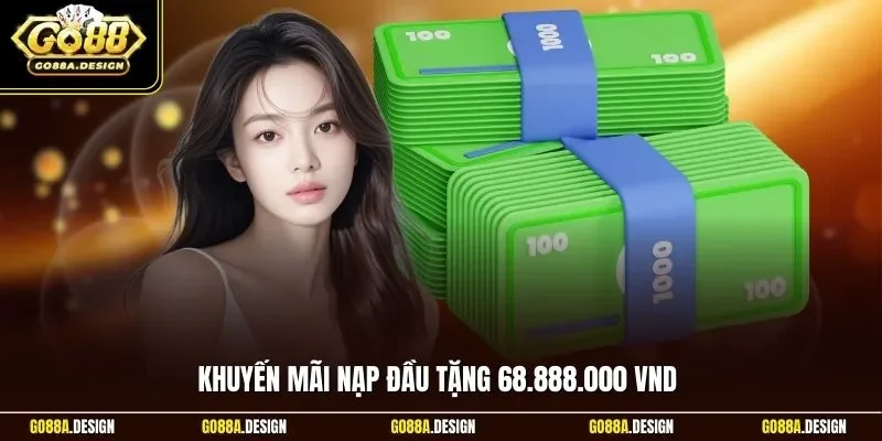 khuyen-mai-nap-dau-tang-68888000-vnd
