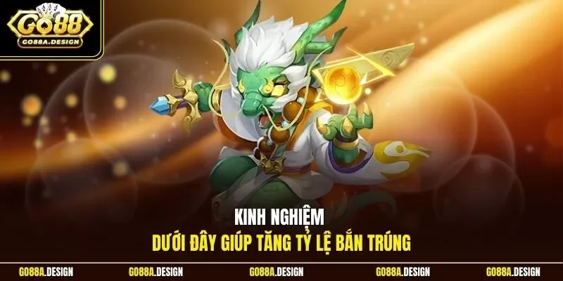 kinh-nghiem-duoi-day-giup-tang-ty-le-ban-trung