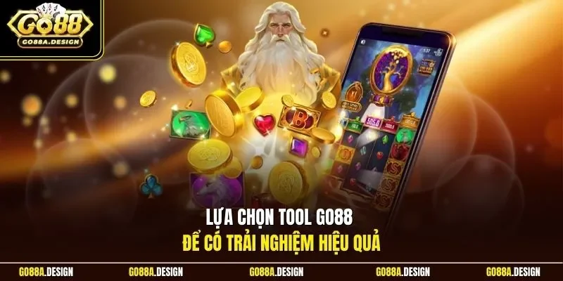 lua-chon-tool-go88-de-co-trai-nghiem-hieu-qua