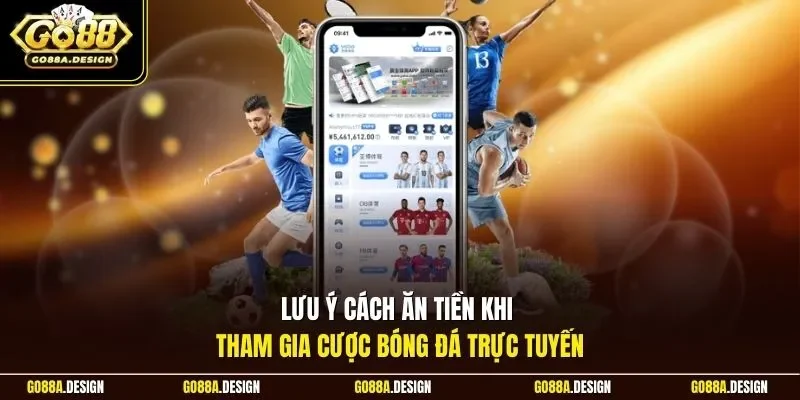 luu-y-cach-an-tien-khi-tham-gia-cuoc-bong-da-truc-tuyen