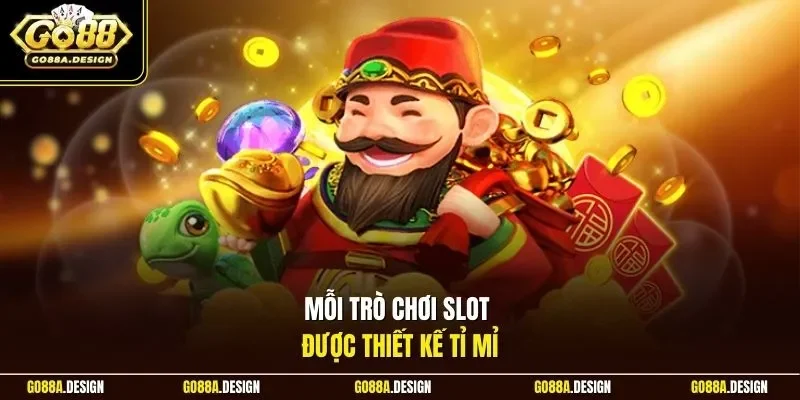 moi-tro-choi-slot-duoc-thiet-ke-ti-mi