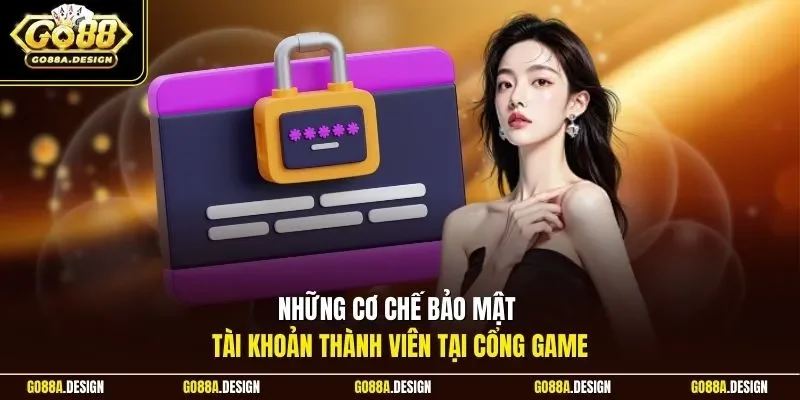 nhung-co-che-bao-mat-tai-khoan-thanh-vien-tai-cong-game