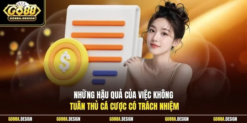 nhung-hau-qua-cua-viec-khong-tuan-thu-ca-cuoc-co-trach-nhiem