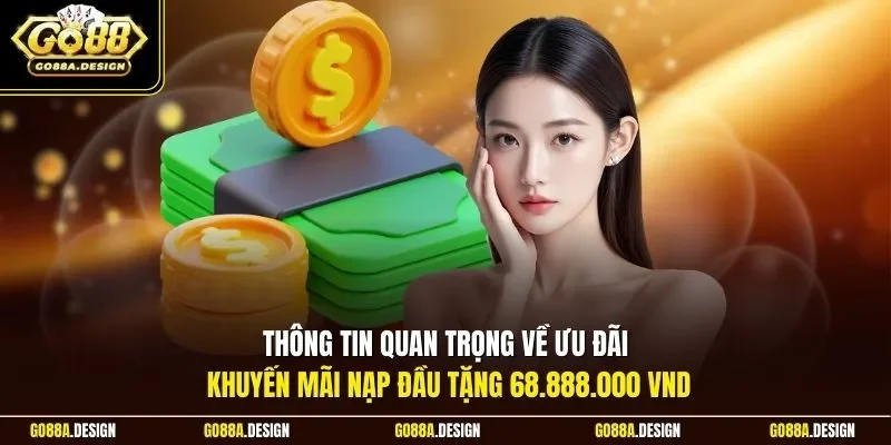 thong-tin-quan-trong-ve-uu-dai-khuyen-mai-nap-dau-tang-68888000-vnd