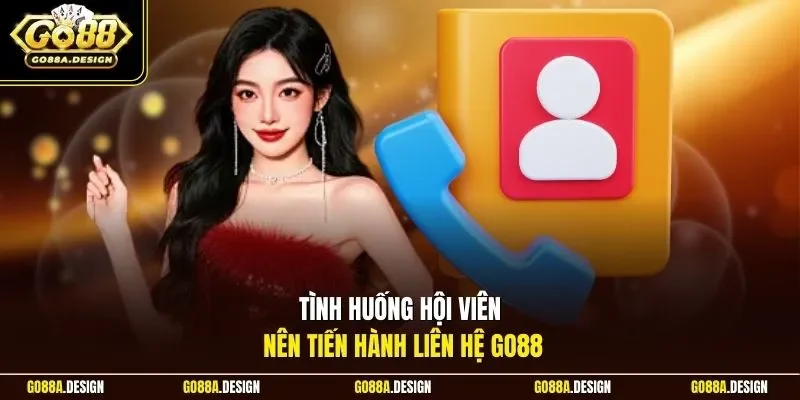 tinh-huong-hoi-vien-nen-tien-hanh-lien-he-go88